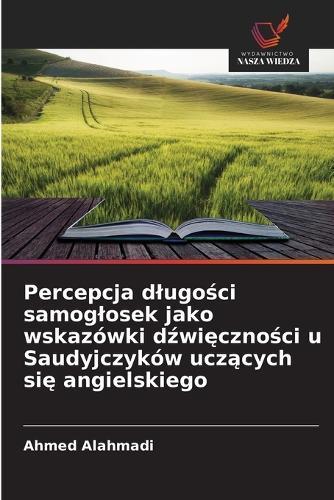 Percepcja dlugości samoglosek jako wskazówki dźwięczności u Saudyjczyków uczących się angielskiego