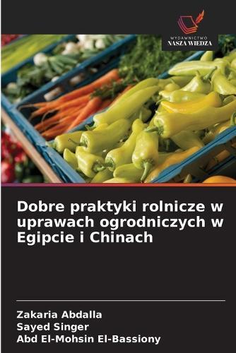 Dobre praktyki rolnicze w uprawach ogrodniczych w Egipcie i Chinach