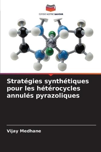 Stratégies synthétiques pour les hétérocycles annulés pyrazoliques