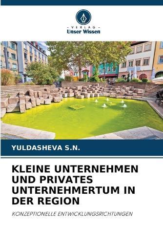 Kleine Unternehmen Und Privates Unternehmertum in Der Region