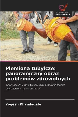 Plemiona tubylcze: panoramiczny obraz problemów zdrowotnych