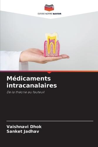 Médicaments intracanalaires