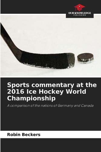 Sports commentary at the 2016 Ice Hockey World Championship