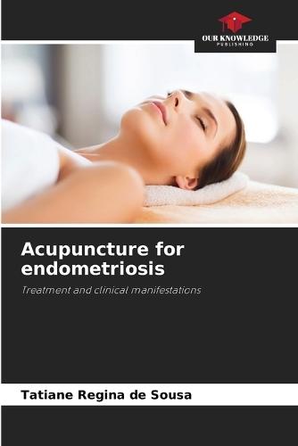 Acupuncture for endometriosis