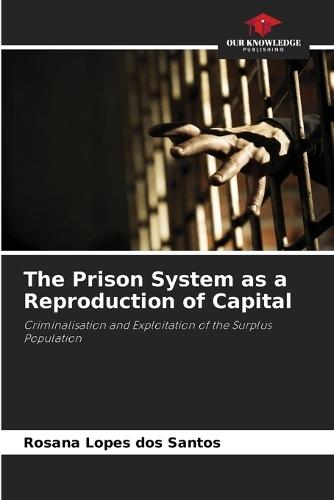 The Prison System as a Reproduction of Capital