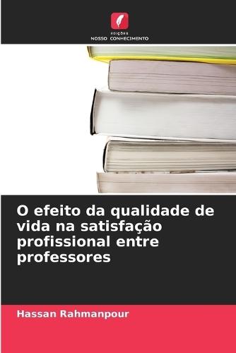 O efeito da qualidade de vida na satisfação profissional entre professores