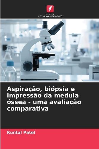 Aspiração, biópsia e impressão da medula óssea - uma avaliação comparativa