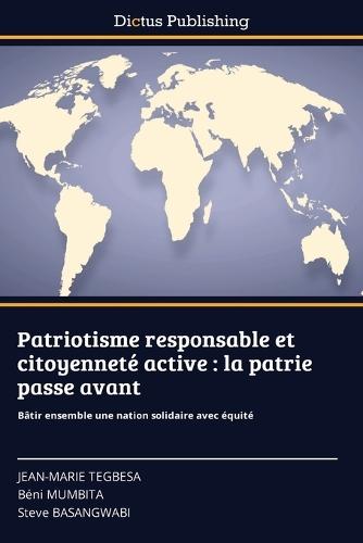 Patriotisme responsable et citoyenneté active: la patrie passe avant