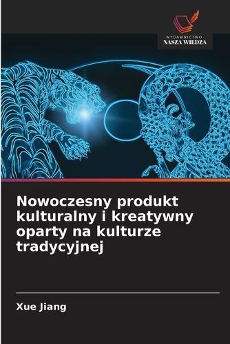 Nowoczesny produkt kulturalny i kreatywny oparty na kulturze tradycyjnej