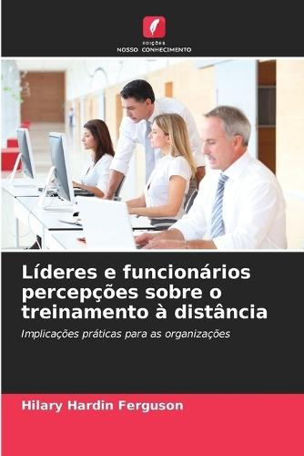 Líderes e funcionários percepções sobre o treinamento à distância