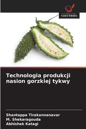 Technologia produkcji nasion gorzkiej tykwy