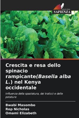 Crescita e resa dello spinacio rampicante(Basella alba L.) nel Kenya occidentale