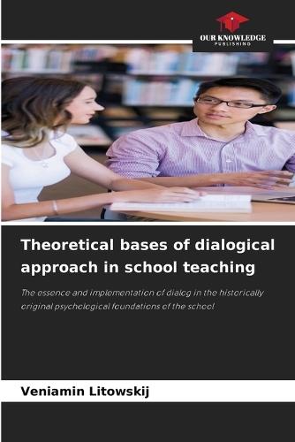 Theoretical bases of dialogical approach in school teaching