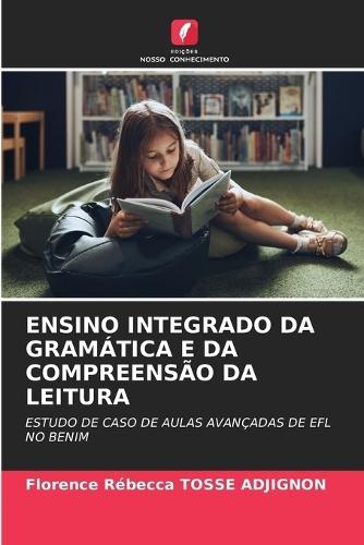 Ensino Integrado Da Gramática E Da Compreensão Da Leitura