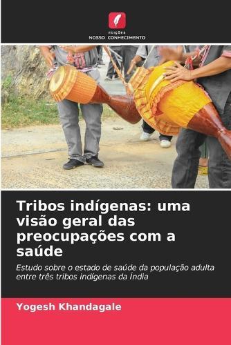Tribos indígenas: uma visão geral das preocupações com a saúde