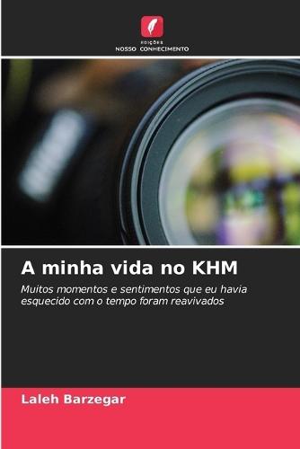 A minha vida no KHM