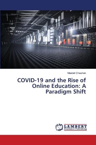COVID-19 and the Rise of Online Education: A Paradigm Shift