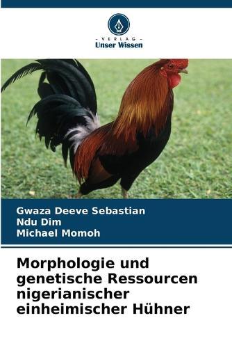 Morphologie und genetische Ressourcen nigerianischer einheimischer Hühner