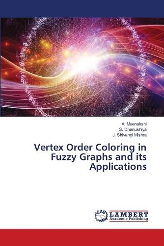 Vertex Order Coloring in Fuzzy Graphs and its Applications