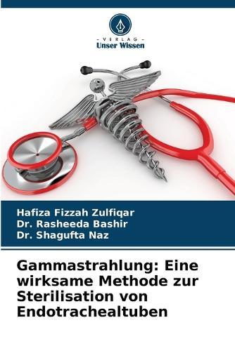 Gammastrahlung: Eine wirksame Methode zur Sterilisation von Endotrachealtuben