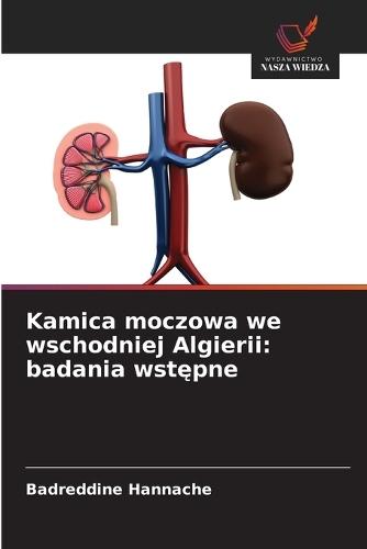 Kamica moczowa we wschodniej Algierii: badania wstępne