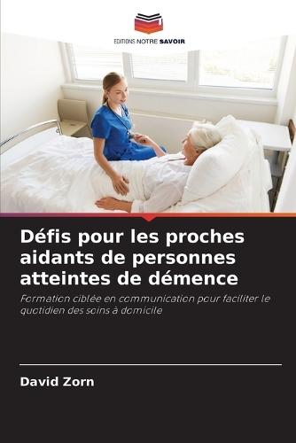Défis pour les proches aidants de personnes atteintes de démence
