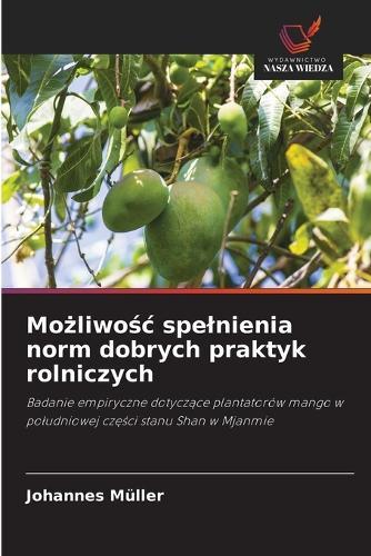Możliwośc spelnienia norm dobrych praktyk rolniczych
