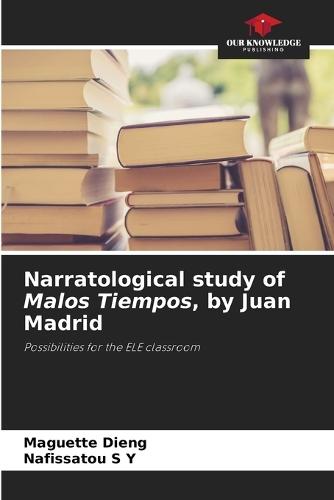 Narratological study of Malos Tiempos, by Juan Madrid