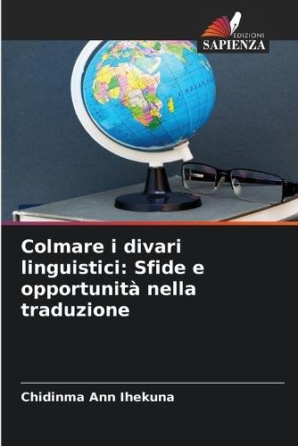 Colmare i divari linguistici: Sfide e opportunità nella traduzione