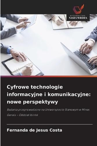 Cyfrowe technologie informacyjne i komunikacyjne: nowe perspektywy