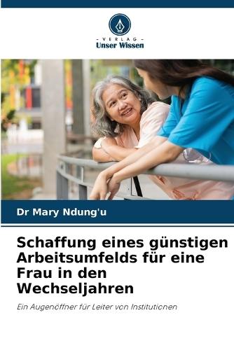 Schaffung eines günstigen Arbeitsumfelds für eine Frau in den Wechseljahren