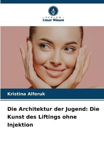 Die Architektur der Jugend: Die Kunst des Liftings ohne Injektion