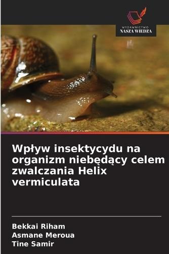 Wplyw insektycydu na organizm niebędący celem zwalczania Helix vermiculata