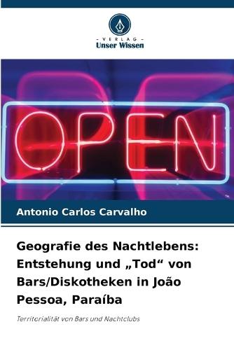 Geografie des Nachtlebens: Entstehung und ""Tod"" von Bars/Diskotheken in João Pessoa, Paraíba