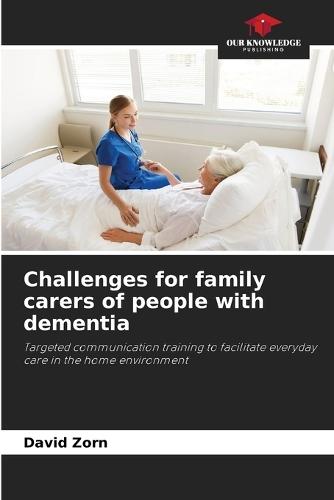 Challenges for family carers of people with dementia