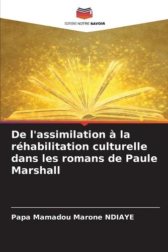 De l'assimilation à la réhabilitation culturelle dans les romans de Paule Marshall