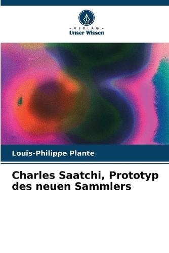 Charles Saatchi, Prototyp des neuen Sammlers