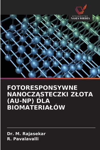 Fotoresponsywne NanoczĄsteczki Zlota (Au-Np) Dla Biomaterialów
