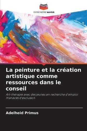 La peinture et la création artistique comme ressources dans le conseil