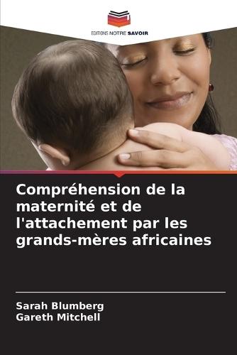Compréhension de la maternité et de l'attachement par les grands-mères africaines