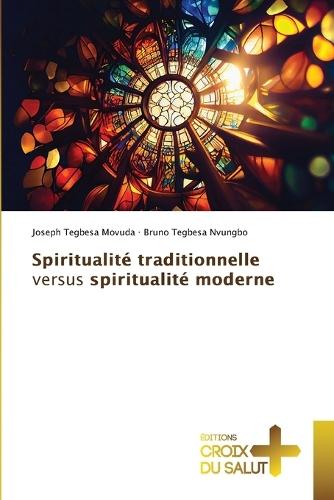 Spiritualité traditionnelle versus spiritualité moderne