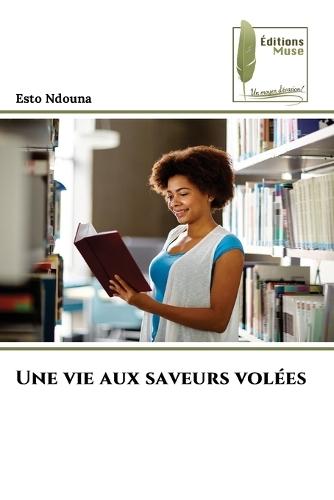 Une vie aux saveurs volées