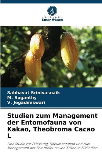 Studien zum Management der Entomofauna von Kakao, Theobroma Cacao L