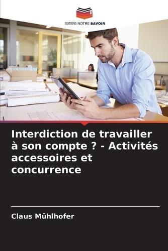 Interdiction de travailler à son compte ? - Activités accessoires et concurrence
