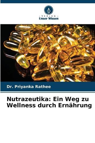 Nutrazeutika: Ein Weg zu Wellness durch Ernährung