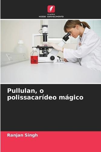 Pullulan, o polissacarídeo mágico