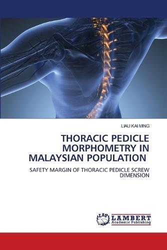 Thoracic Pedicle Morphometry in Malaysian Population