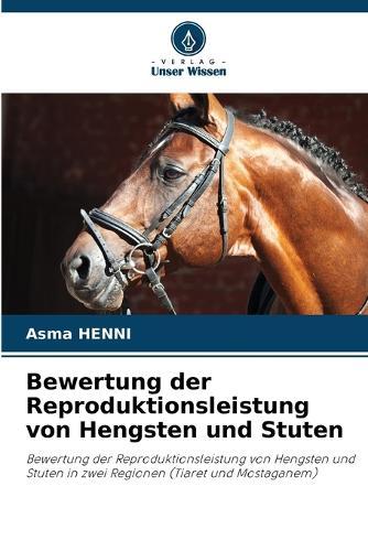 Bewertung der Reproduktionsleistung von Hengsten und Stuten