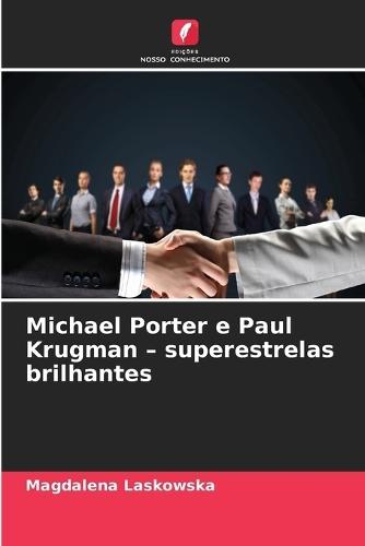 Michael Porter e Paul Krugman - superestrelas brilhantes
