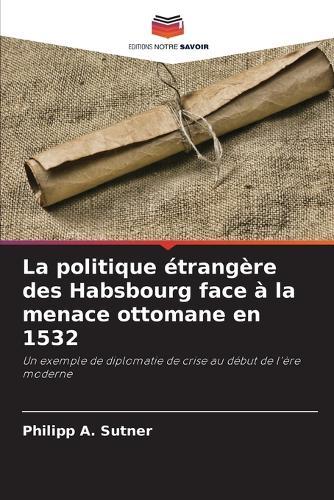 La politique étrangère des Habsbourg face à la menace ottomane en 1532